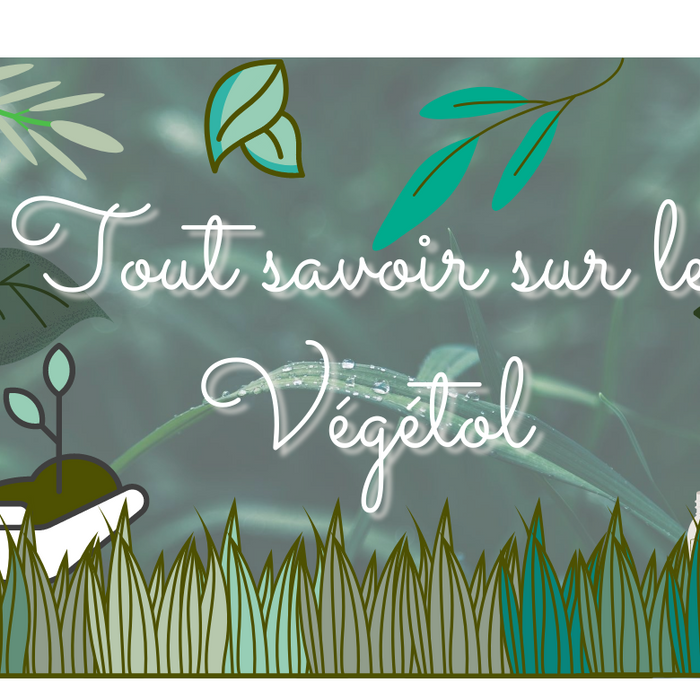 Le Végétol : avis et explications